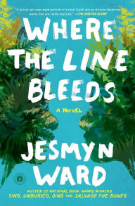 Title: Where the Line Bleeds, Author: Jesmyn Ward