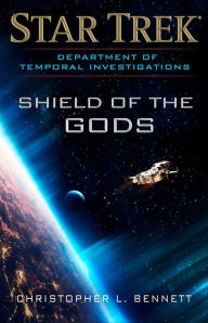 Title: Department of Temporal Investigations: Shield of the Gods, Author: Christopher L. Bennett