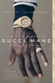 Title: The Autobiography of Gucci Mane, Author: Gucci Mane