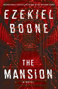 Title: The Mansion: A Novel, Author: Ezekiel Boone