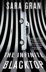 Title: The Infinite Blacktop: A Novel, Author: Sara Gran