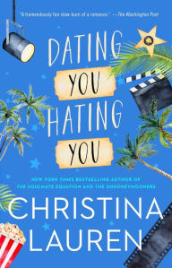 Title: Dating You / Hating You, Author: Christina Lauren