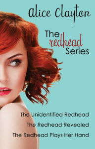 Title: The Redhead Series: The Unidentified Redhead, The Redhead Revealed, The Redhead Plays Her Hand, Author: Alice Clayton