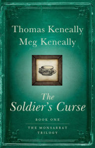 Title: The Soldier's Curse: A Novel, Author: Thomas Keneally