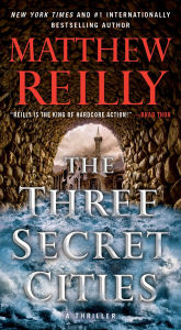 Free rapidshare download ebooks The Three Secret Cities by Matthew Reilly