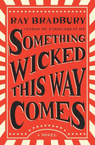 Title: Something Wicked This Way Comes, Author: Ray Bradbury