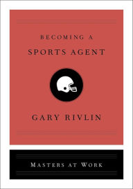 Title: Becoming a Sports Agent, Author: Gary Rivlin