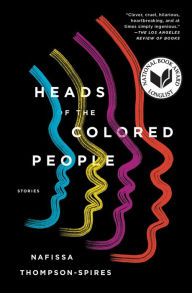 Title: Heads of the Colored People, Author: Nafissa Thompson-Spires