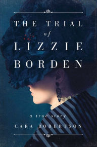 Download free e-book in pdf format The Trial of Lizzie Borden by Cara Robertson (English literature)
