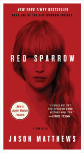 Title: Red Sparrow: A Novel, Author: Jason Matthews