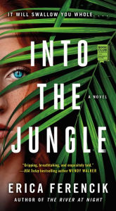 Title: Into the Jungle, Author: Erica Ferencik