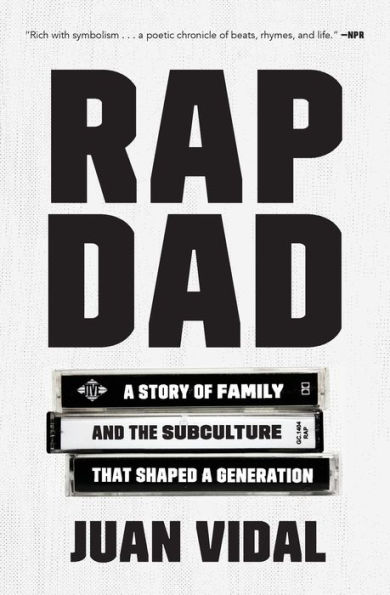 Rap Dad: a Story of Family and the Subculture That Shaped Generation