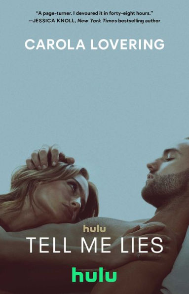 Tell Me Lies: A Novel