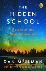 Title: The Hidden School: Return of the Peaceful Warrior, Author: Dan Millman