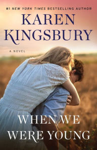 Title: When We Were Young (Baxter Family Series), Author: Karen Kingsbury