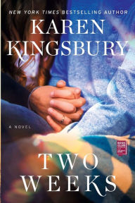 Title: Two Weeks (Baxter Family Series), Author: Karen Kingsbury