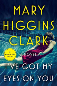 Download epub free ebooks I've Got My Eyes on You by Mary Higgins Clark 9781501171680 in English FB2