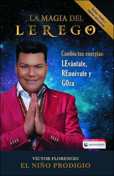 La Magia del LEREGO: Cambia tus energï¿½as: LEvï¿½ntate, REnuï¿½vate y GOza