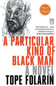 Title: A Particular Kind of Black Man, Author: Tope Folarin