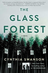 Title: The Glass Forest: A Novel, Author: Cynthia Swanson