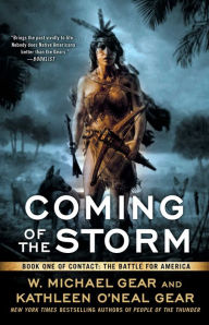 Title: Coming of the Storm: Book One of Contact: The Battle for America, Author: W. Michael Gear