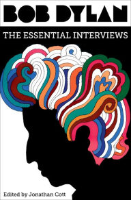 Title: Bob Dylan: The Essential Interviews, Author: Jonathan Cott