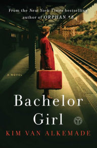 Title: Bachelor Girl, Author: Kim van Alkemade