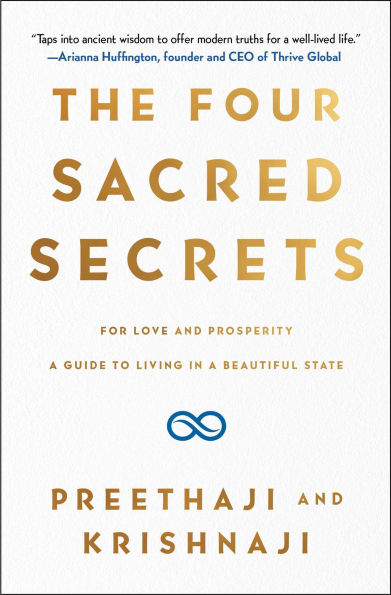The Four Sacred Secrets: For Love and Prosperity, a Guide to Living Beautiful State