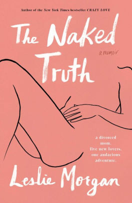 The Naked Truth A Memoirhardcover - 