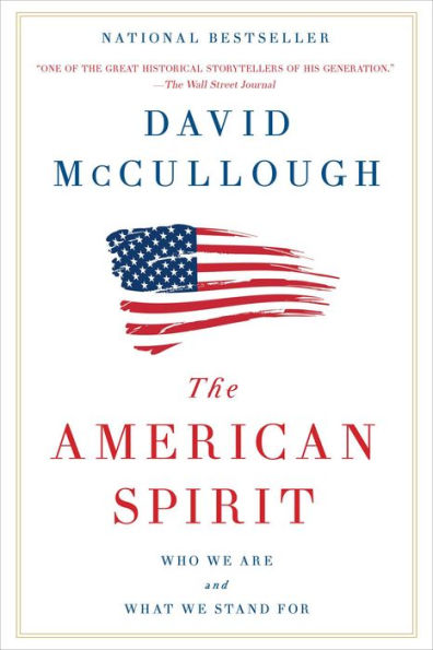 The American Spirit: Who We Are and What Stand For