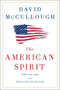 Title: The American Spirit: Who We Are and What We Stand For, Author: David McCullough