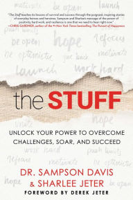 Title: The Stuff: Unlock Your Power to Overcome Challenges, Soar, and Succeed, Author: Sampson Davis