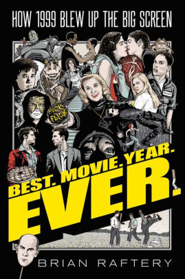 Best Movie Year Ever How 1999 Blew Up The Big Screen By Brian