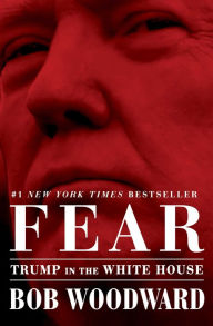 Title: Fear: Trump in the White House, Author: Bob Woodward