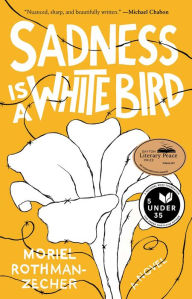 Title: Sadness Is a White Bird: A Novel, Author: 