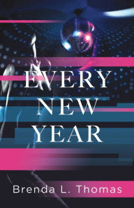 Title: Every New Year, Author: Brenda L. Thomas