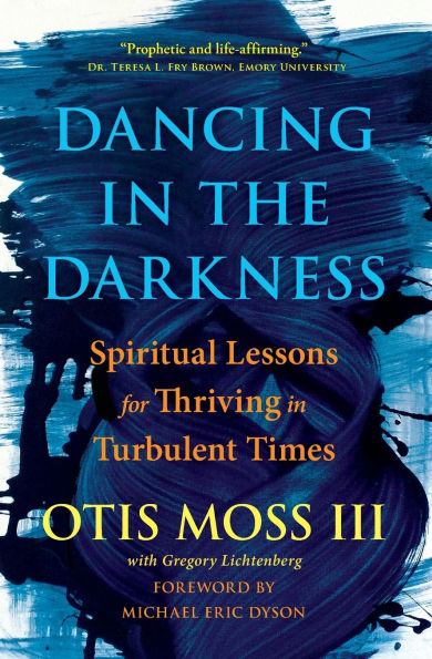 Dancing the Darkness: Spiritual Lessons for Thriving Turbulent Times
