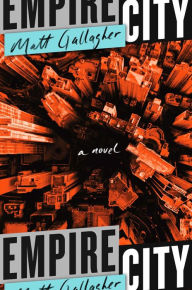 Ebooks download forums Empire City: A Novel FB2 by Matt Gallagher