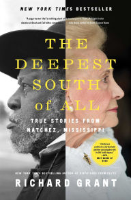 Download electronics books for free The Deepest South of All: True Stories from Natchez, Mississippi by Richard Grant RTF iBook