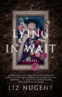 Lying in Wait: A Novel