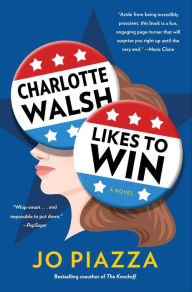 Free e-books to download for kindle Charlotte Walsh Likes to Win: A Novel by Jo Piazza