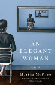 Free book ipod download An Elegant Woman: A Novel English version by Martha McPhee PDB