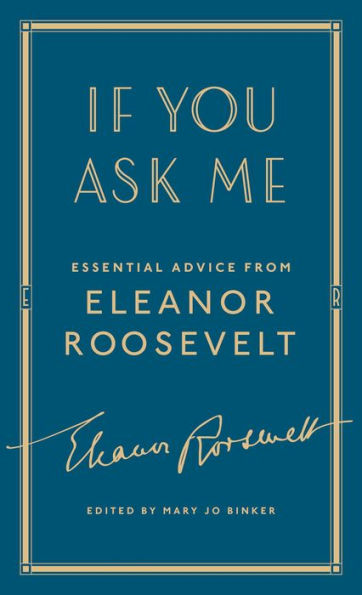 If You Ask Me: Essential Advice from Eleanor Roosevelt