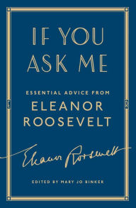 Epub books for free downloads If You Ask Me: Essential Advice from Eleanor Roosevelt