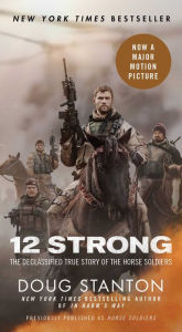 Title: 12 Strong: The Declassified True Story of the Horse Soldiers, Author: Doug Stanton