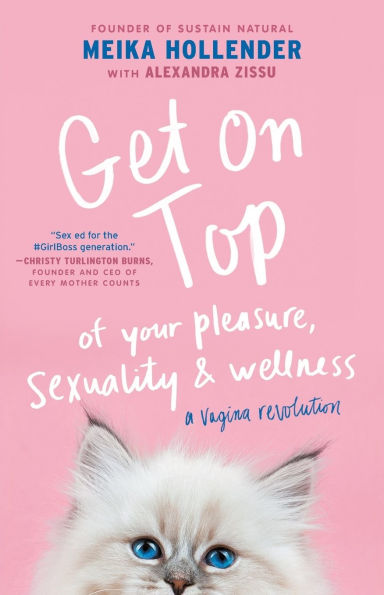 Get on Top: Of Your Pleasure, Sexuality & Wellness: A Vagina Revolution