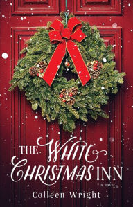 Title: The White Christmas Inn, Author: Colleen Wright