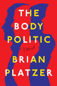 Free downloads of best selling books The Body Politic: A Novel 9781501180774
