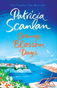 Title: Orange Blossom Days, Author: Patricia Scanlan