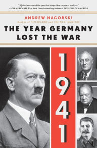 Title: 1941: The Year Germany Lost the War, Author: Andrew Nagorski